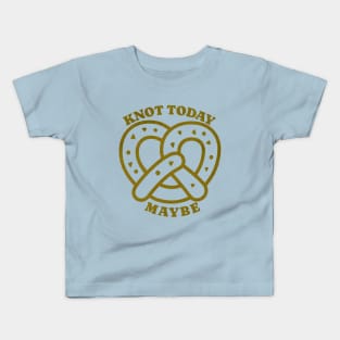 Knot today Maybe Kids T-Shirt